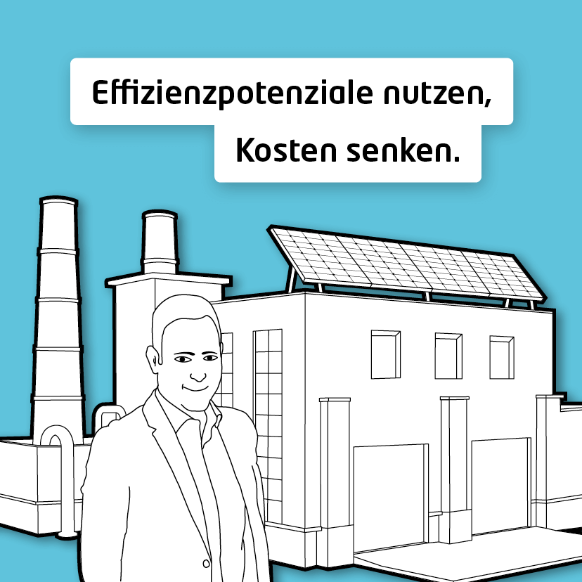 Effizienzpotenziale nutzen, Kosten senken.